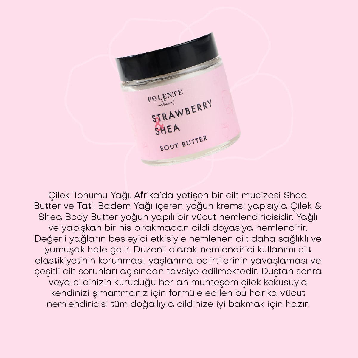 Çilek & Shea Body Butter / Yoğun Vücut Nemlendiricisi (100 ml)