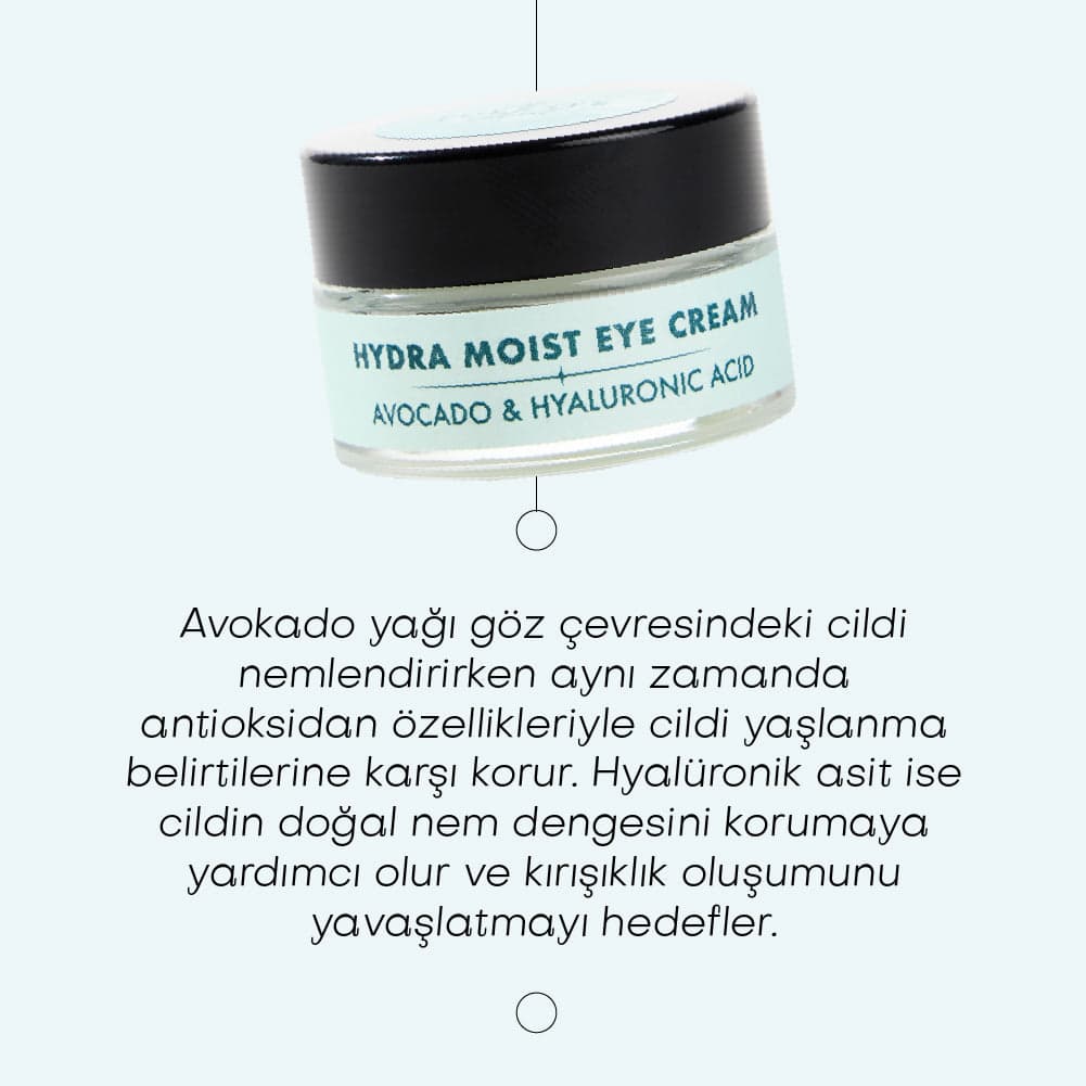 HYDRA MOIST EYE CREAM- Avokado & Hyalüronik Asit Nemlendirici Göz Kremi (20 ml)
